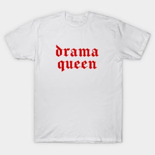 drama queen T-Shirt